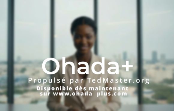 OHADA+ — La plateforme intelligente pour simplifier la gestion juridique et comptable en Afrique